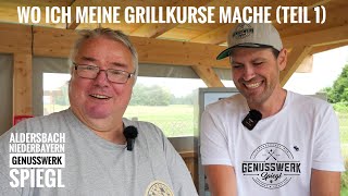 654 Wo ich Grillseminare mache Teil 1  Genusswerk Spiegl in Aldersbach Niederbayern [upl. by Ariadne]