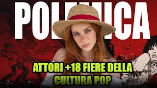 POLEMICA ATTORI 18 SONO ADATTI ALLE FIERE DELLE CULTURA POP [upl. by Nylzor]