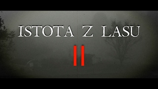 Istota z Lasu 2  CreepyPasta PL [upl. by Mara]