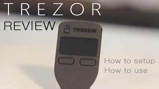 Trezor Review  How to Setup  How to Use [upl. by Luapnhoj9]