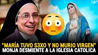 🤯MARÍA TUVO S3XO Y NO MURIÓ VIRGEN LA MONJA QUE DESMIENTE A LA IGLESIA CATÓLICA  NOTICIA CRISTIANA [upl. by Ailec256]