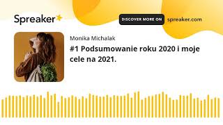 1 Podsumowanie roku 2020 i moje cele na 2021 [upl. by Jahdiel730]