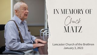 Chuck Matz Memorial Service  Jan 3 2023  Lancaster Church of the Brethren [upl. by Richers922]