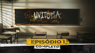 UNITOPIA  EPISÓDIO 1 [upl. by Ettennek20]