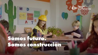 Somos futuro Somos Construcción  Campaña del sector de la Construcción  FLC [upl. by Berry440]