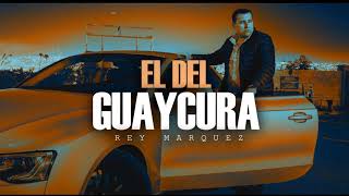 Rey Marquez  El Del Guaycura inedito 2019  EXCLUSIVO [upl. by Eluj801]