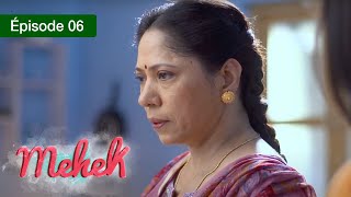 Mehek  EPS 06  Zindagi Ki Mehek  Version Française  Complet  HD [upl. by Shetrit]