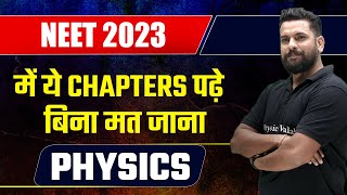 Dont Miss These Chapters of Physics in NEET 2023  Most Important Chapters of Class 11th Physics 🔥🔥 [upl. by Llerahs]