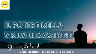 Audiolibro in Italiano IL POTERE DELLA VISUALIZZAZIONE  Genevive Behrand [upl. by Aiciled]