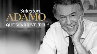 Salvatore Adamo  Que marrive til  Audio Officiel [upl. by Jarlath]