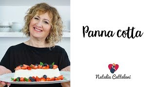 PANNA COTTA  RICETTA FACILE E VELOCE  Natalia Cattelani [upl. by Cohen]