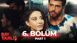 Bay Yanlış 6 Bölüm Part 1 [upl. by Anirac]