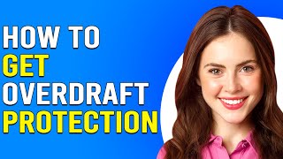 How To Get Overdraft Protection How Do You Get Overdraft Protection [upl. by Neeluqcaj984]