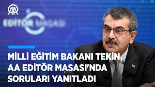 Milli Eğitim Bakanı Yusuf Tekin AA Editör Masasına konuk oldu [upl. by Kosel]