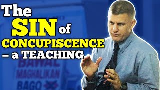 The SIN of CONCUPISCENCE — a TEACHING [upl. by Ludba]