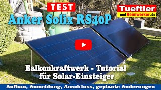 Balkonkraftwerk Tutorial AufbauInstallationAbsicherungAnmeldungApp und Anker Solix RS40 Test [upl. by Gnol]