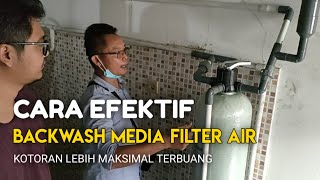 BACKWASH FILTER AIR Ini CARA EFEKTIF Membuang Endapan Yang Terperangkap Di Media Filter Air [upl. by Madlin]