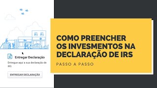 COMO DECLARAR OS INVESTIMENTOS NO IRS  Passo a Passo [upl. by Ariahaj]