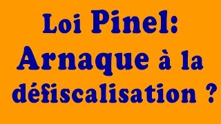 loi pinel Arnaque à la défiscalisation [upl. by Eltsirc]