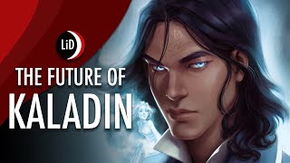 The Future of Kaladin Stormblessed  Stormlight Archive Lore [upl. by Fugere]