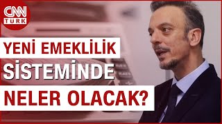 Yeni Emeklilik Sisteminde Neler Olacak Emekliye Yönelik Hangi Adımlar Atılacak Haber [upl. by Zzaj]