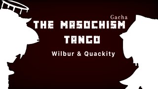 The masochism tango  Wilbur amp Quackity Dsmp gacha video [upl. by Elonore]