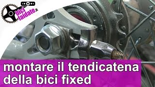 Come montare il tendicatena alla bici fixed [upl. by Nnaecarg274]