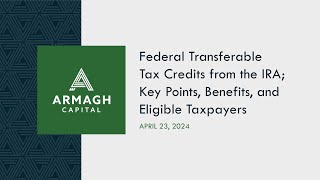 Federal Transferable Tax Credits from the IRA Key Points Benefits and Eligible Taxpayers [upl. by Nabalas]