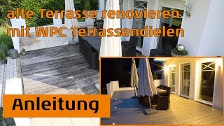 Alte Terrasse renovieren mit WPC Terrassendielen [upl. by Noiztneb654]