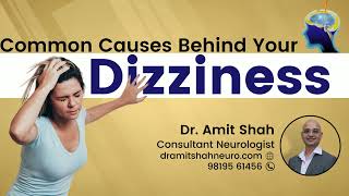 Common Causes Behind Dizziness  Dr Amit Shah  Consultant Neurologist [upl. by Adniled]