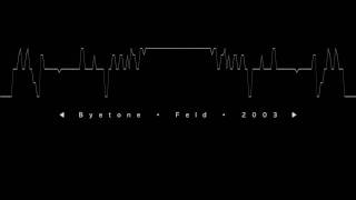 Byetone  Feld  2003 [upl. by Proctor]