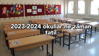 okullar ne zaman tatil 2023 2024 tatil ne zaman [upl. by Braca]