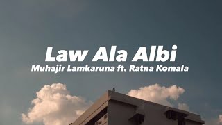 Law Ala Albi  Fadl Shaker Cover Muhajir Lamkaruna Ft Ratna Komala  Lirik Lagu amp Terjemahan [upl. by Ciri562]