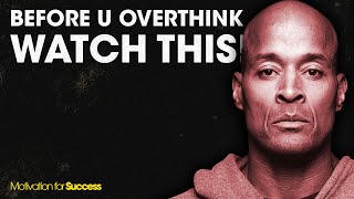 BEFORE YOU OVERTHINK WATCH THIS  DAVID GOGGINS [upl. by Rusel]