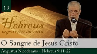 19 O Sangue de Jesus Cristo  Augustus Nicodemus [upl. by Fishman]