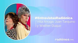 Villa Arruga entrevista con Juan Tarquino y Walther Duque [upl. by Franz962]