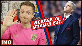 WENGER IS OUT MY REACTION  IMO 40 [upl. by Khalid]