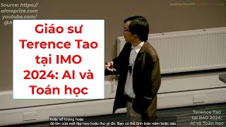 Giáo sư Terence Tao tại IMO 2024 AI và Toán học [upl. by Donal]