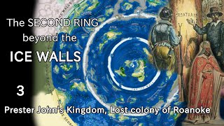 The Second Ring beyond the Ice Walls Prester Johnlost colony of Roanoke and the land of giants 3 [upl. by Corsetti]