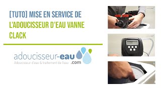 TUTO Mise en service dun adoucisseur deau CLACK [upl. by Coit409]