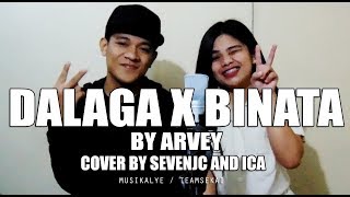 Dalaga x Binata  Arvey WLyrics Cover By SevenJC amp ICA [upl. by Ardenia]