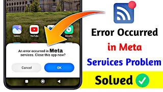 Fix An error occurred in meta services close this app now  meta error in android problem solve [upl. by Anton]