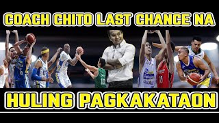 CONFIRMED LAST CHANCE NA NI COACH CHITO PARA PAG CHAMPION ANG MAGNOLIA  READY NA PALITAN [upl. by Libys]