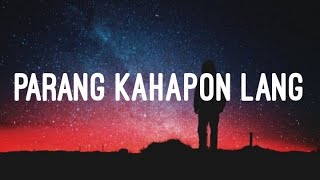 MM MADRIGAL  Parang Kahapon Lang Lyrics [upl. by Woodring]