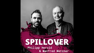 SPILLOVER Podcast Folge 34 Philipp Herold und Manfred Metzner [upl. by Tybie107]