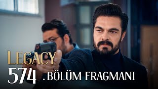 Emanet 574 Bölüm Fragmanı  Legacy Episode 574 Promo [upl. by Draner]