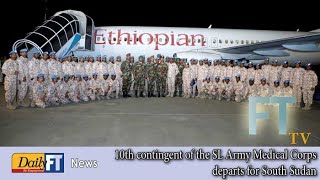 10th contingent of the SL Army Medical Corps departs for South Sudan [upl. by Miriam]