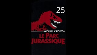 Le Parc Jurassique Michael Crichton Partie 25 [upl. by Ratib]