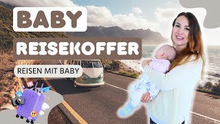 Reisen mit Baby  KOFFER für den Urlaub packen  Was UNBEDINGT mit muss [upl. by Lemon]