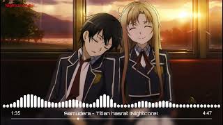 Samudera  Titian Hasrat Nightcore [upl. by Alenairam308]